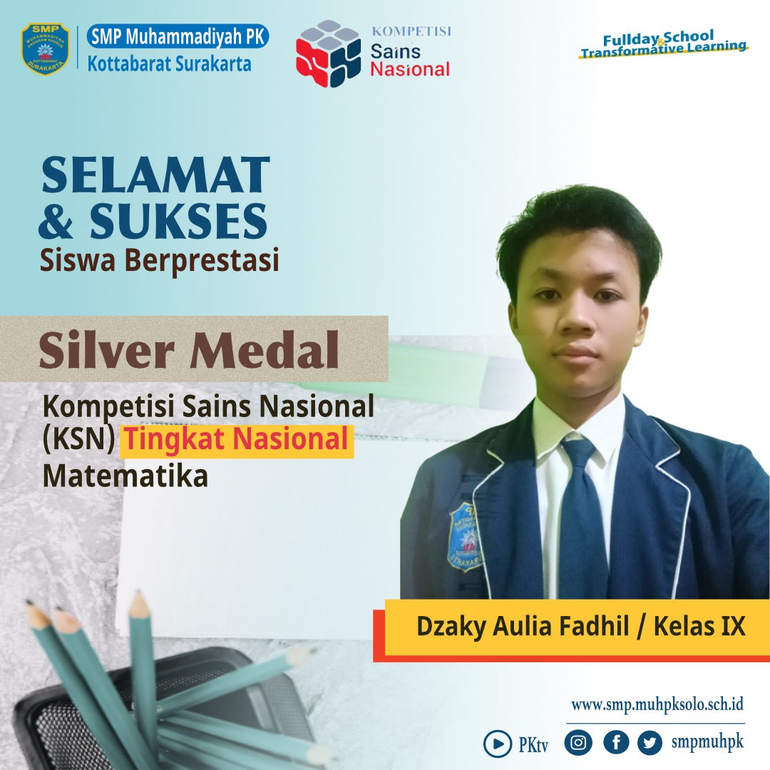 Dzaky Aulia Fadhil, Siswa SMP Muhammadiyah PK Kottabarat Raih Silver KSN Matematika